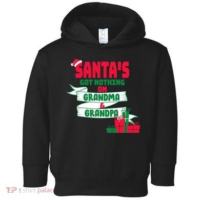 Santa's Got Nothing On Grandma And Grandpa Christmas Toddler Hoodie