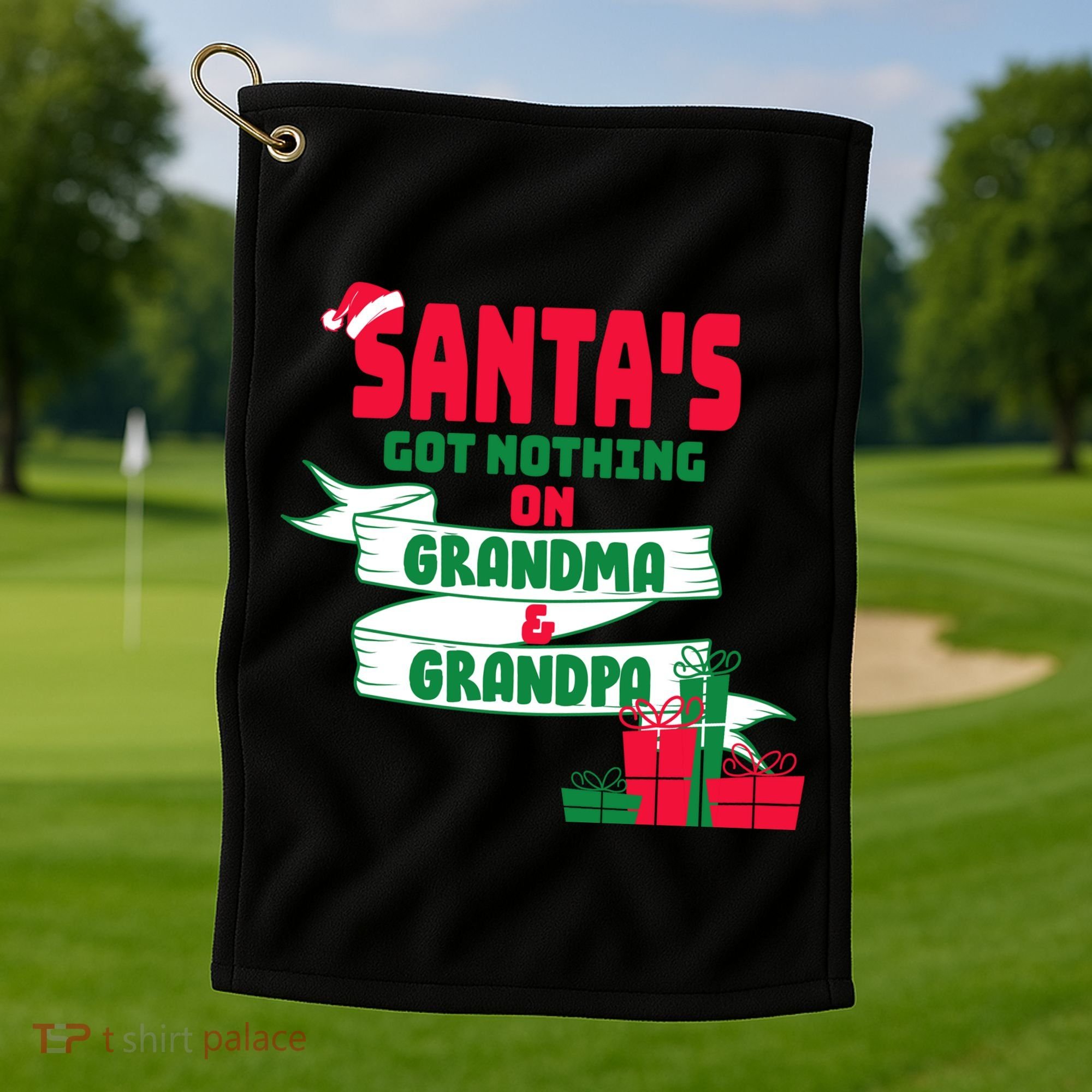 Santa's Got Nothing On Grandma And Grandpa Christmas Golf Towel