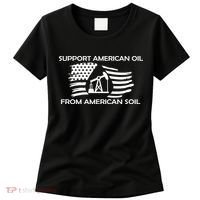 Support American Oil From American Soil USA Women's T-Shirt thumb 0