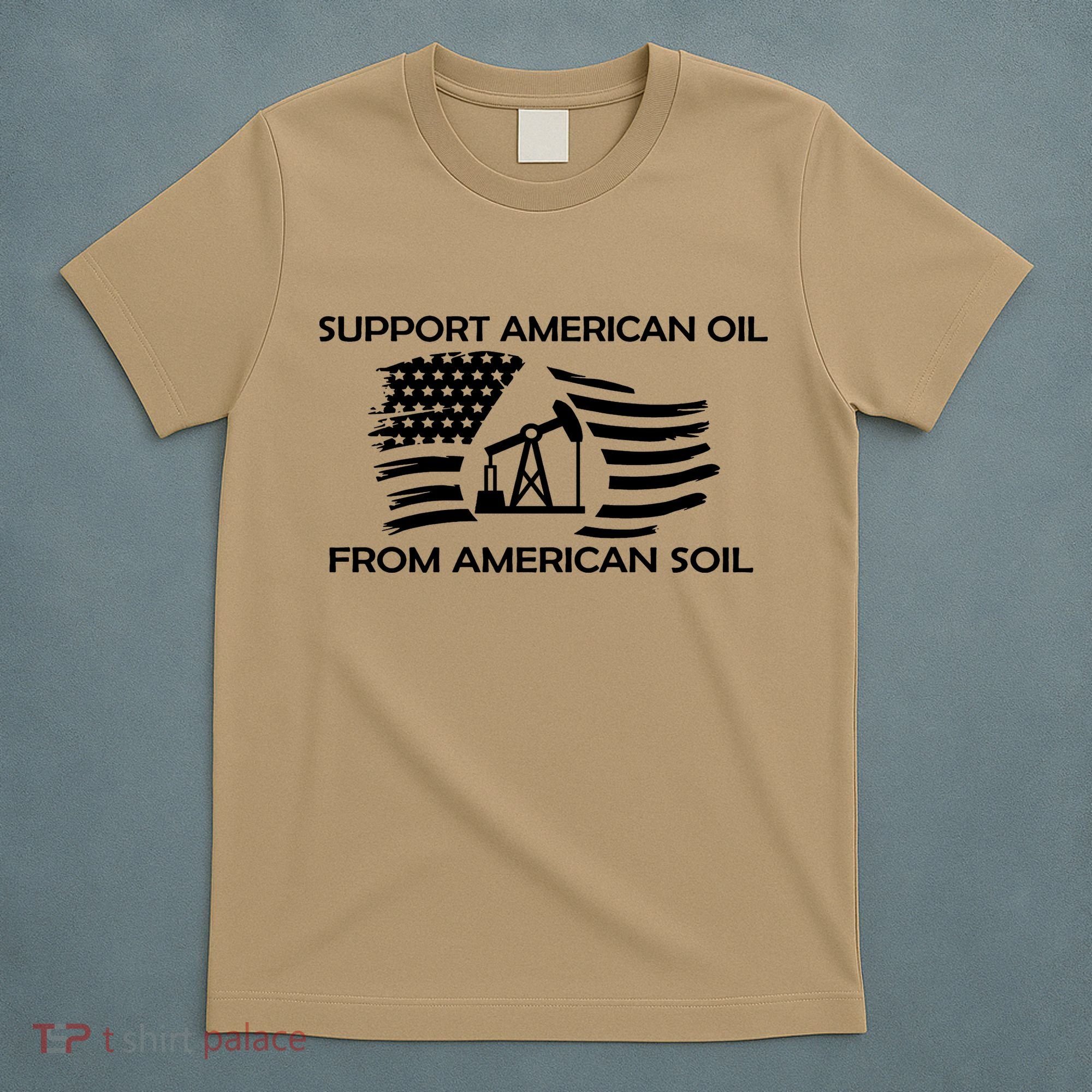 Support American Oil From American Soil USA T-Shirt