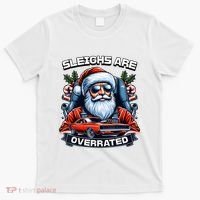 Sleighs Are Overrated Santa Classic Muscle Car Christmas T-Shirt thumb 0