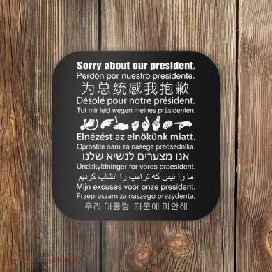 Sorry About Our President Coaster