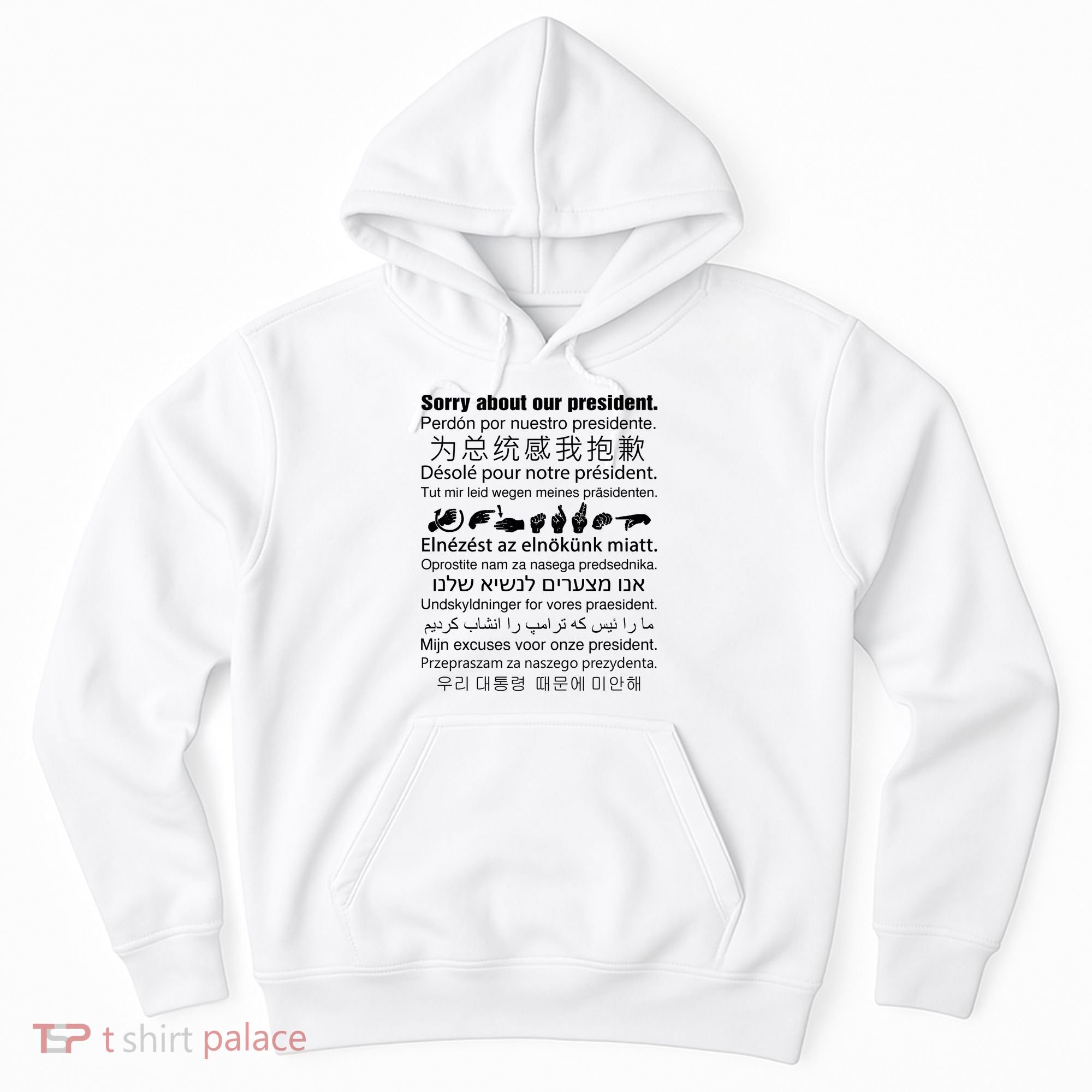 Sorry About Our President Hoodie