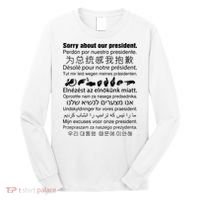 Sorry About Our President Long Sleeve Shirt thumb 0