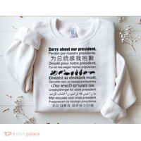 Sorry About Our President Sweatshirt thumb 2
