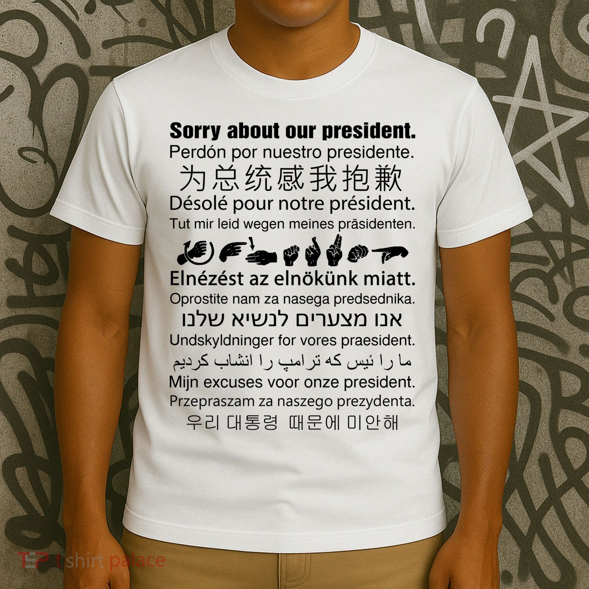 Sorry About Our President T-Shirt