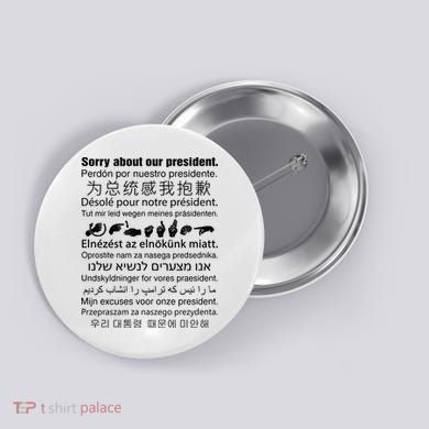 Sorry About Our President Button