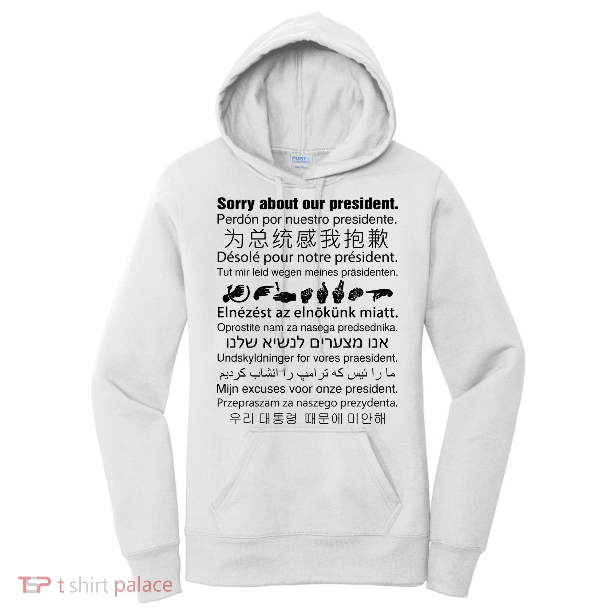 Sorry About Our President Women's Hoodie