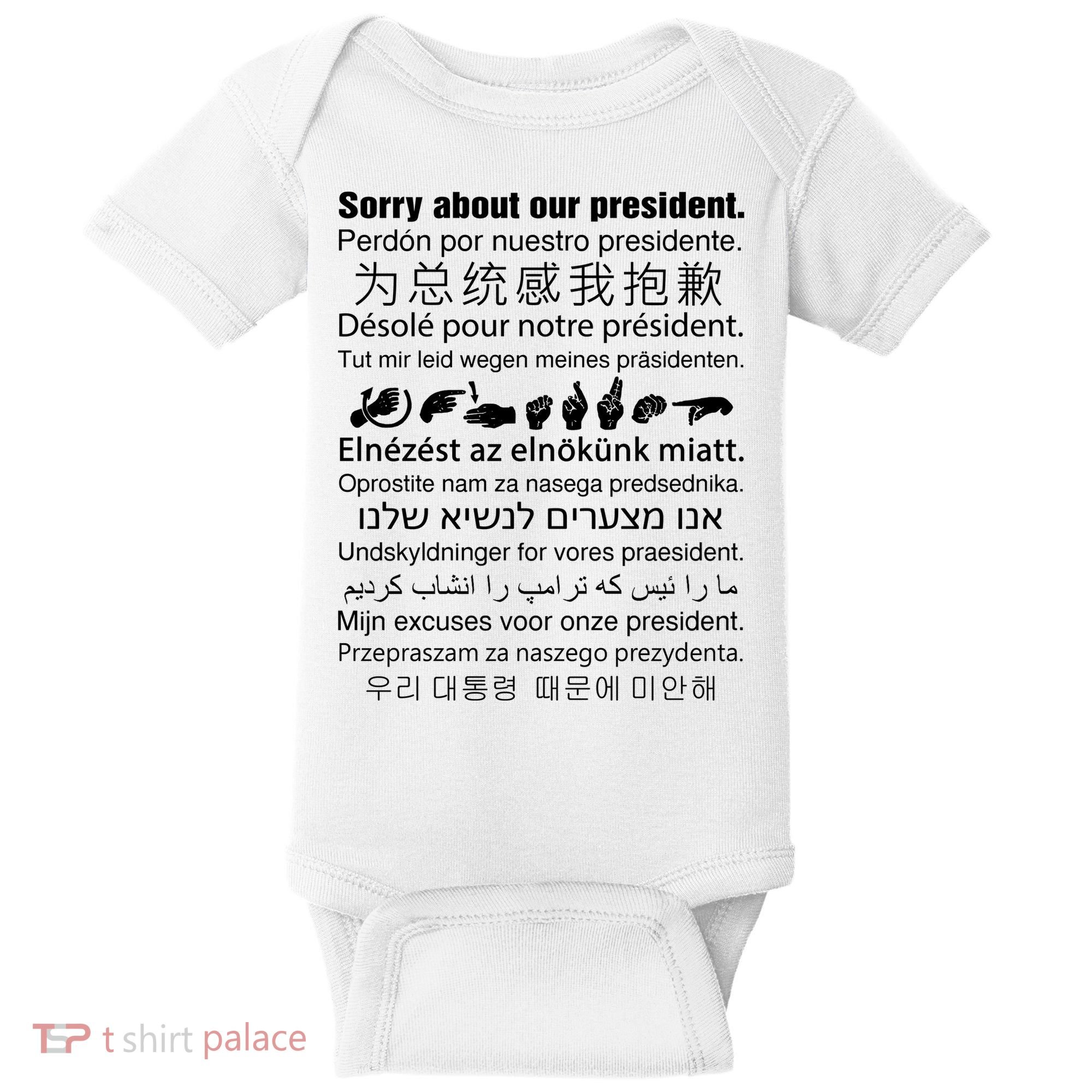 Sorry About Our President Baby Bodysuit