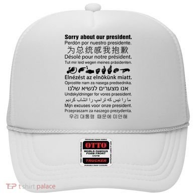 Sorry About Our President Hat