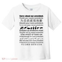 Sorry About Our President Toddler T-Shirt thumb 0