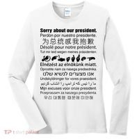 Sorry About Our President Women's Long Sleeve Shirt thumb 0