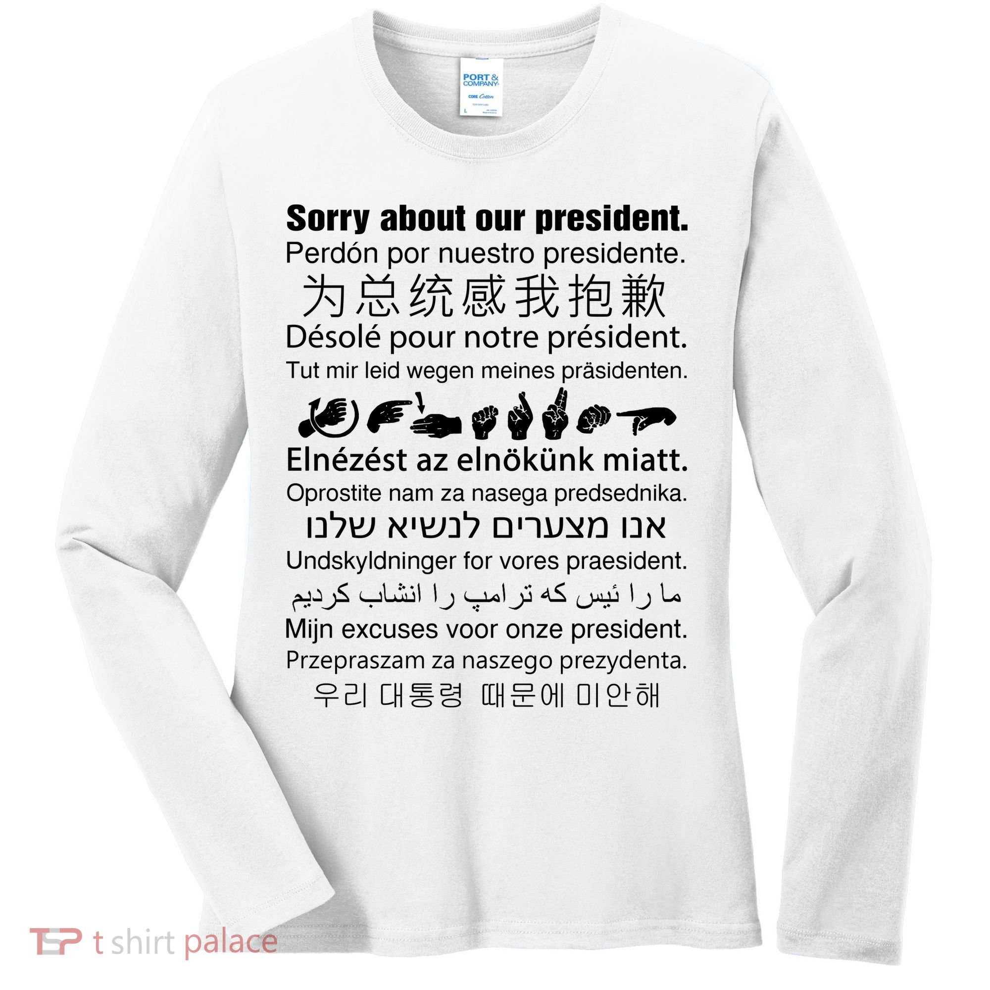 Sorry About Our President Women's Long Sleeve Shirt