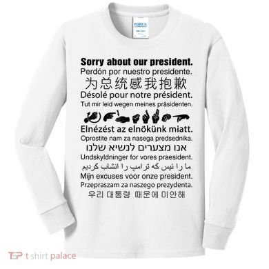 Sorry About Our President Kids Long Sleeve Shirt
