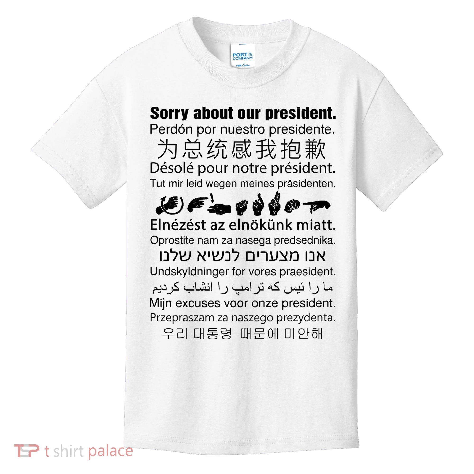 Sorry About Our President Kids T-Shirt