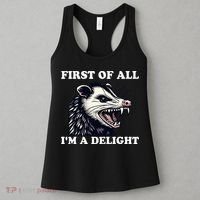 Sarcastic Angry Opossum Lover First Of All IM A Delight Women's Tank Top thumb 3