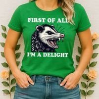 Sarcastic Angry Opossum Lover First Of All IM A Delight Women's T-Shirt thumb 2