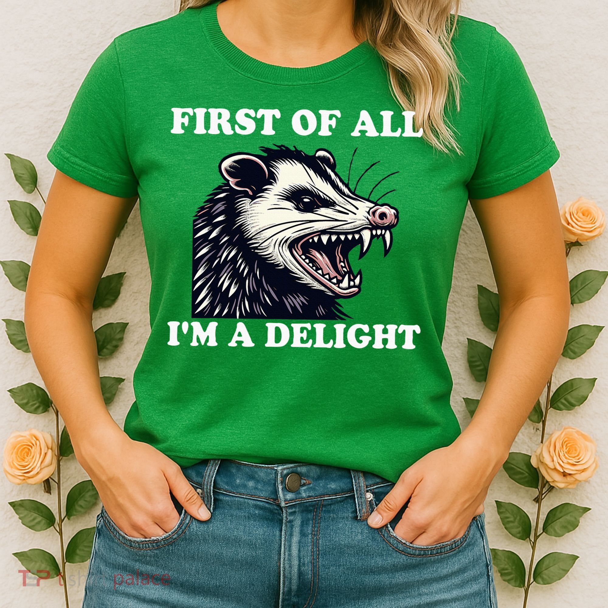 Sarcastic Angry Opossum Lover First Of All IM A Delight Women's T-Shirt