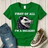 Sarcastic Angry Opossum Lover First Of All IM A Delight Women's T-Shirt thumb 3