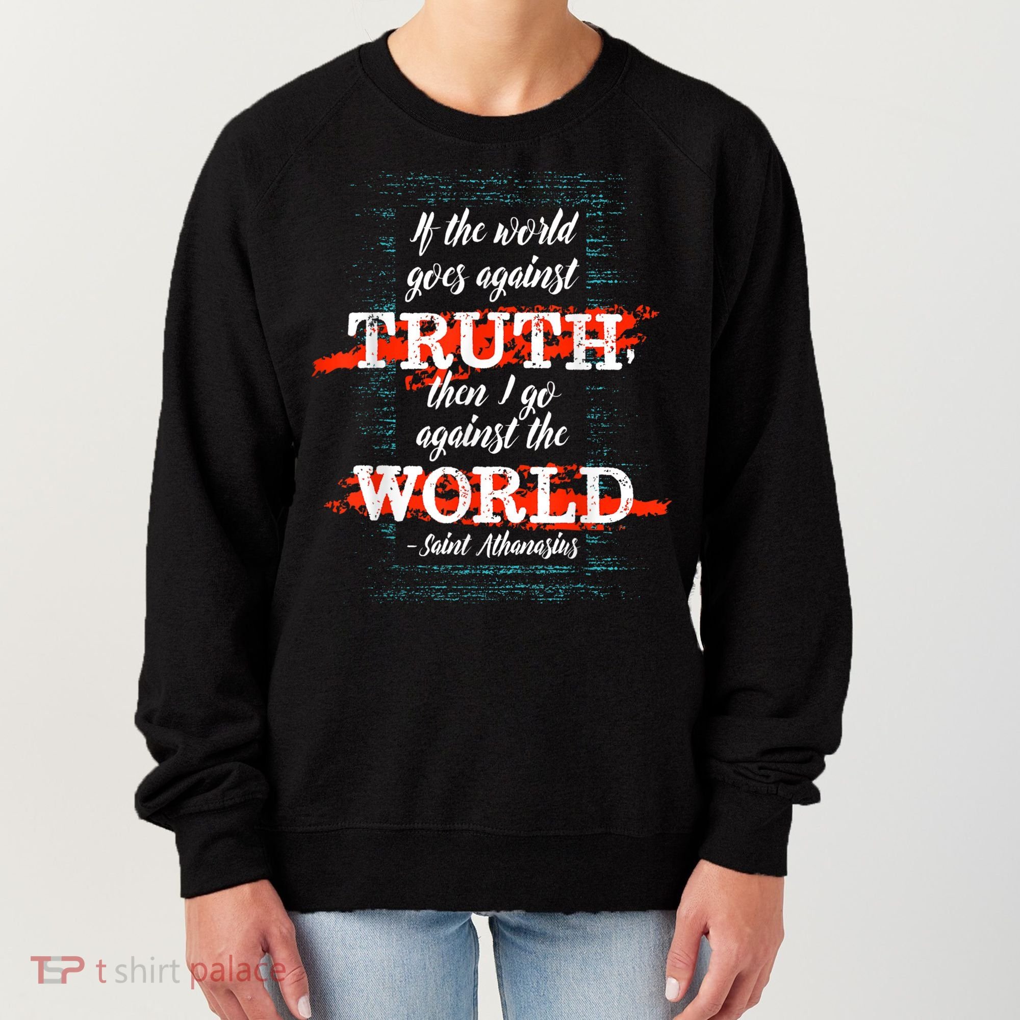 St Athanasius Of Alexandria Catholic Saint Against The World Women's Sweatshirt
