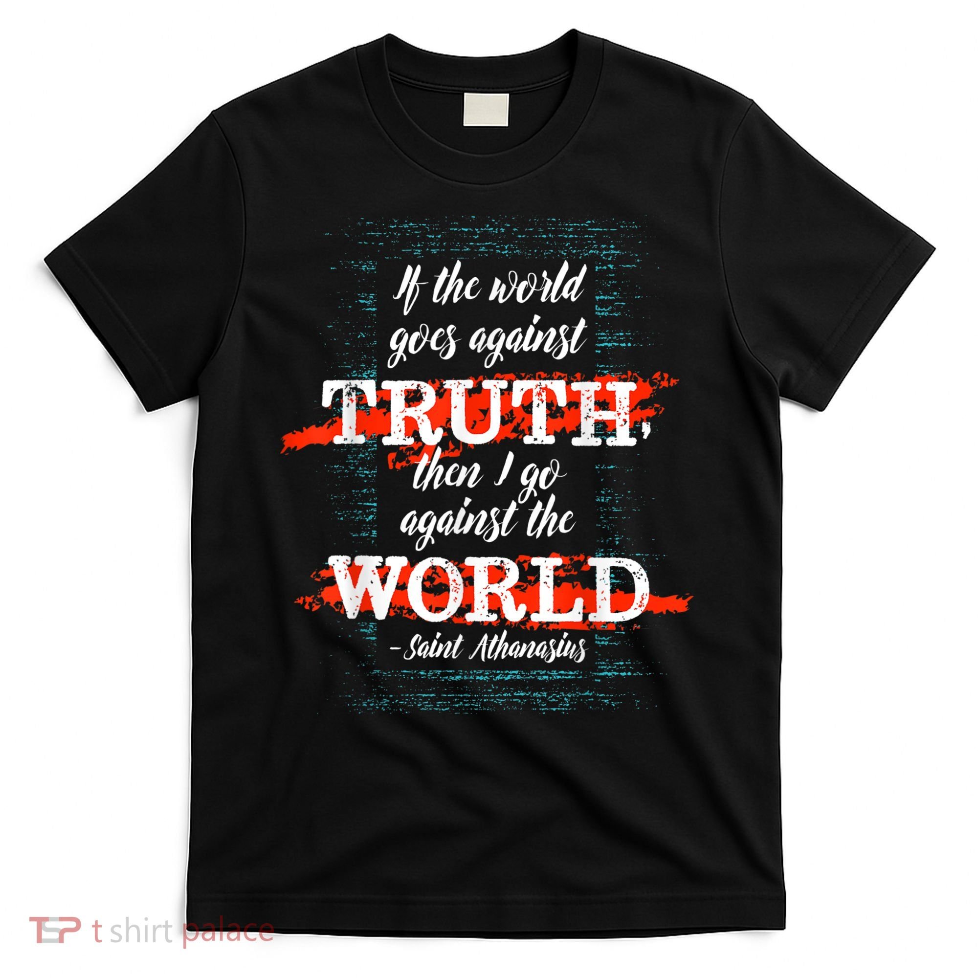 St Athanasius Of Alexandria Catholic Saint Against The World T-Shirt
