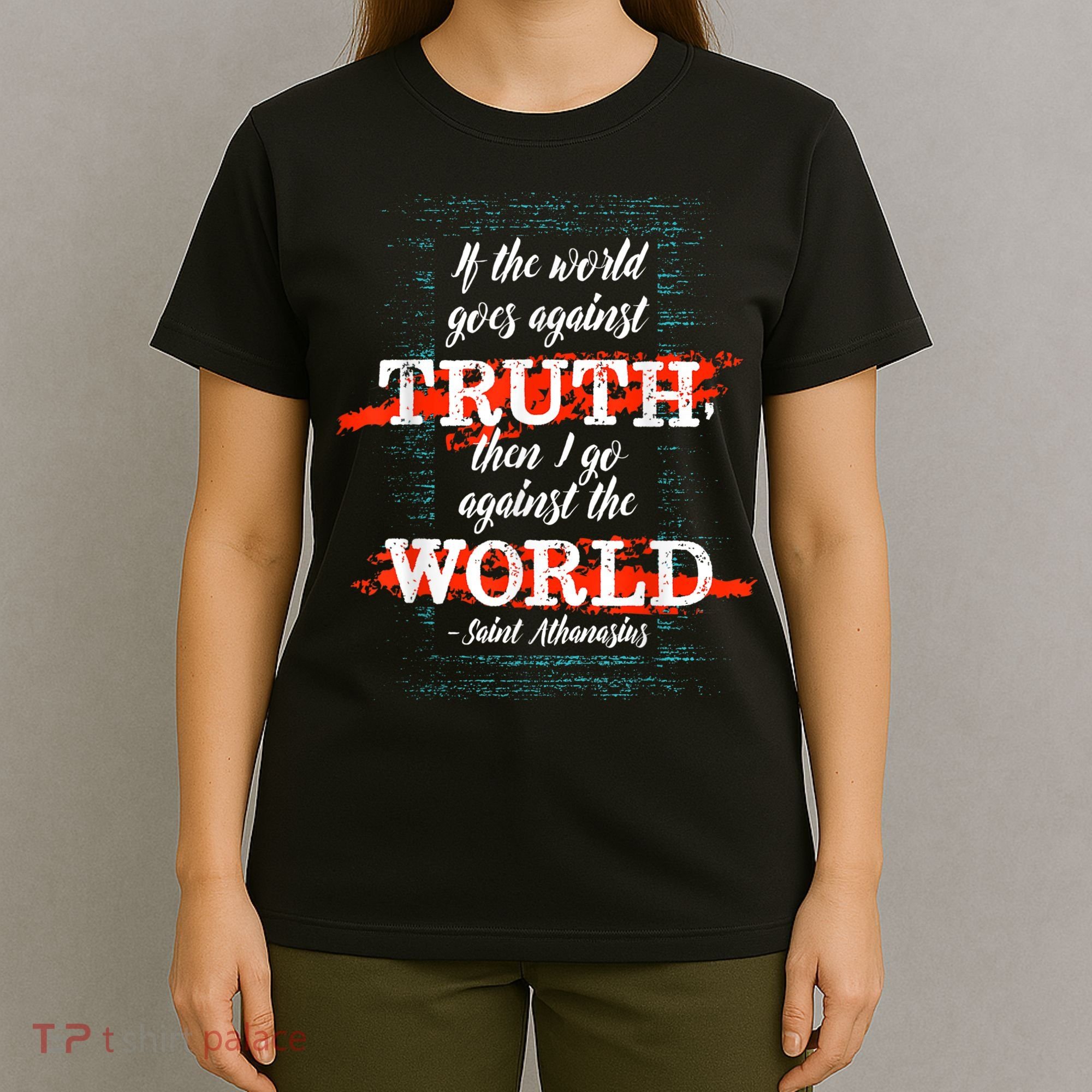 St Athanasius Of Alexandria Catholic Saint Against The World T-Shirt