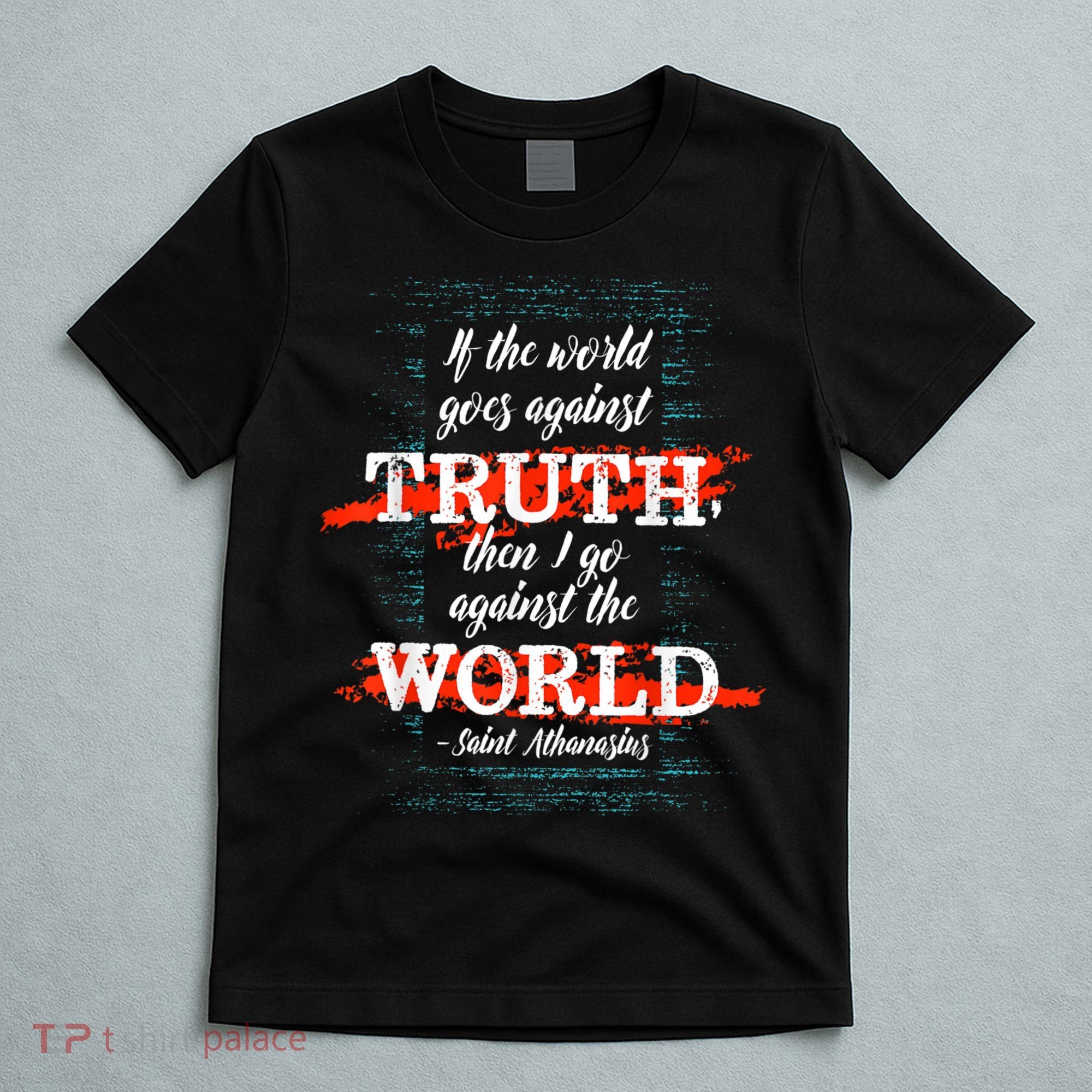 St Athanasius Of Alexandria Catholic Saint Against The World T-Shirt