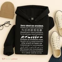 Sorry About Our President Hoodie thumb 4