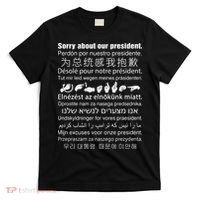 Sorry About Our President T-Shirt thumb 0