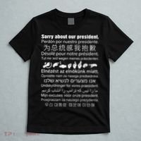 Sorry About Our President T-Shirt thumb 5