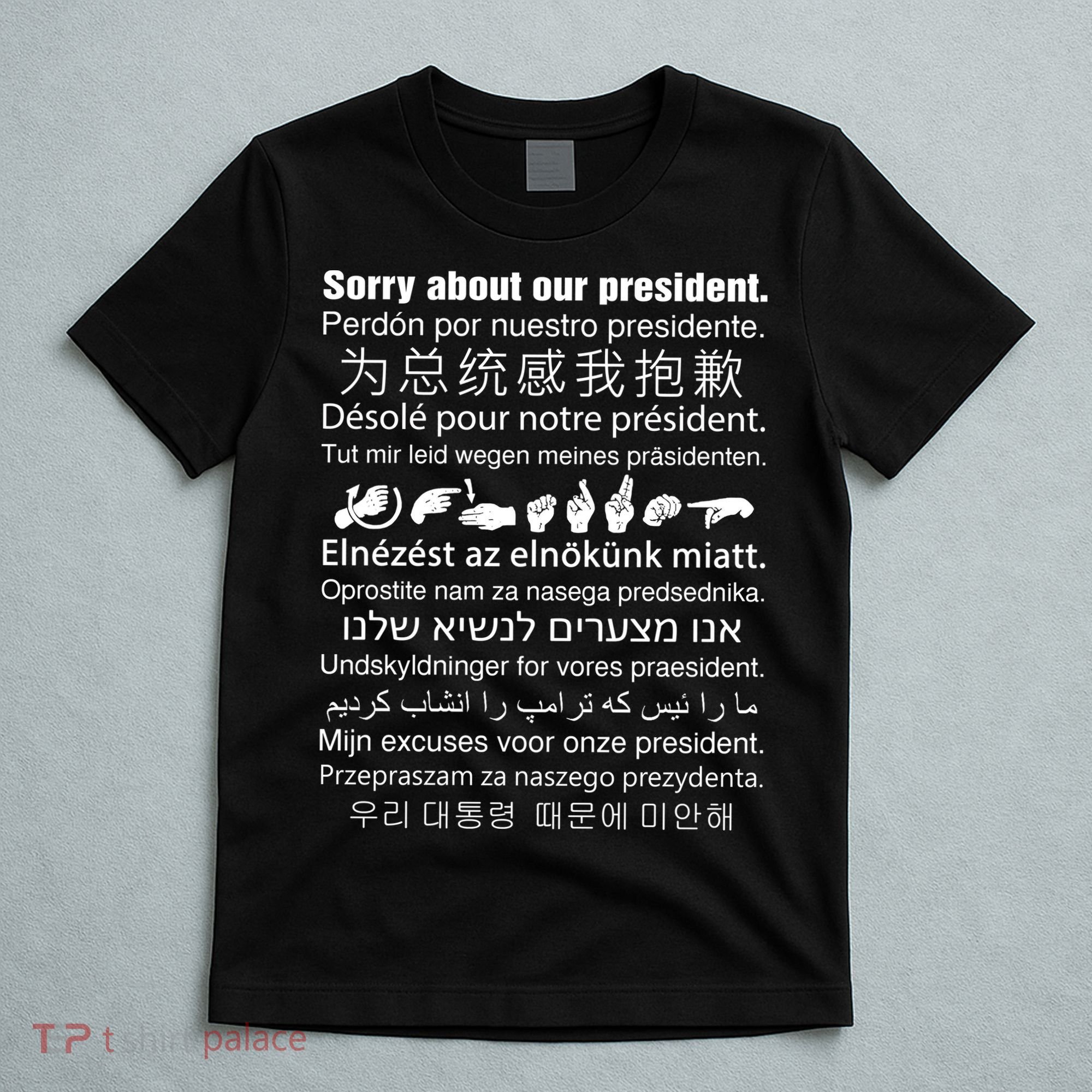 Sorry About Our President T-Shirt