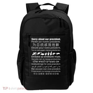 Sorry About Our President Backpack
