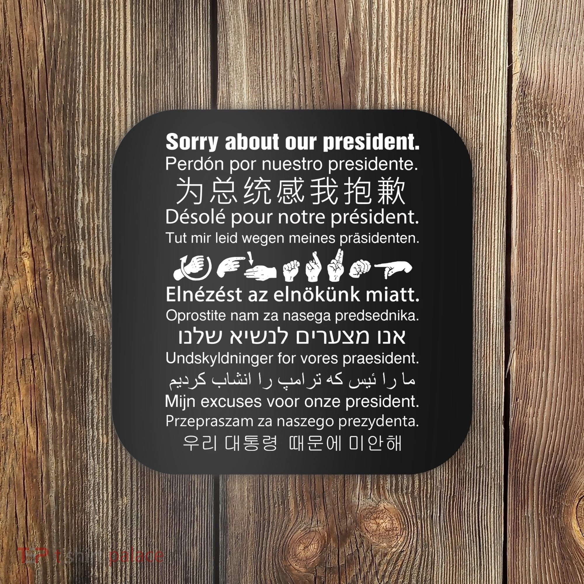 Sorry About Our President Coaster