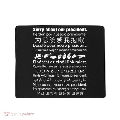 Sorry About Our President Mousepad