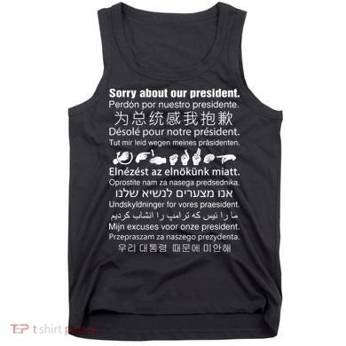Sorry About Our President Tank Top