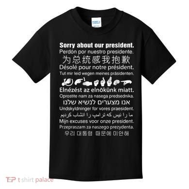 Sorry About Our President Kids T-Shirt