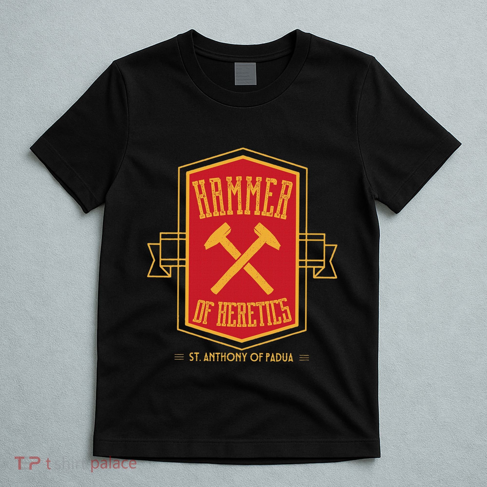St Anthony Of Padua Hammer Of Heretics Catholic Saint T-Shirt