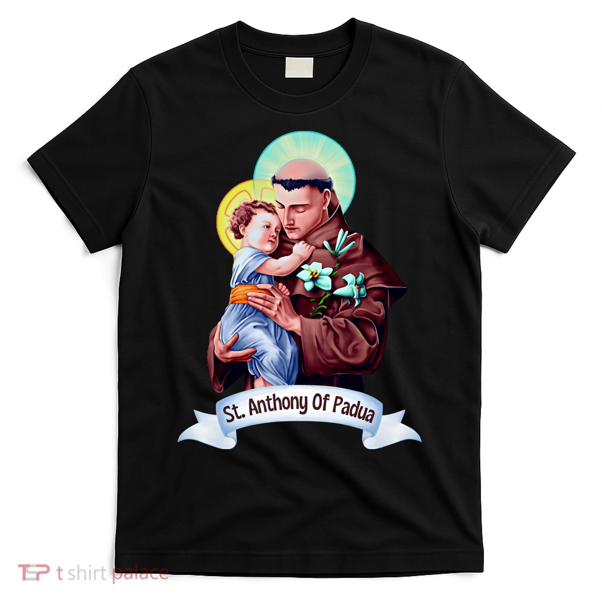 St Anthony Of Padua Holding Jesus Catholic Saint St Anthony T-Shirt