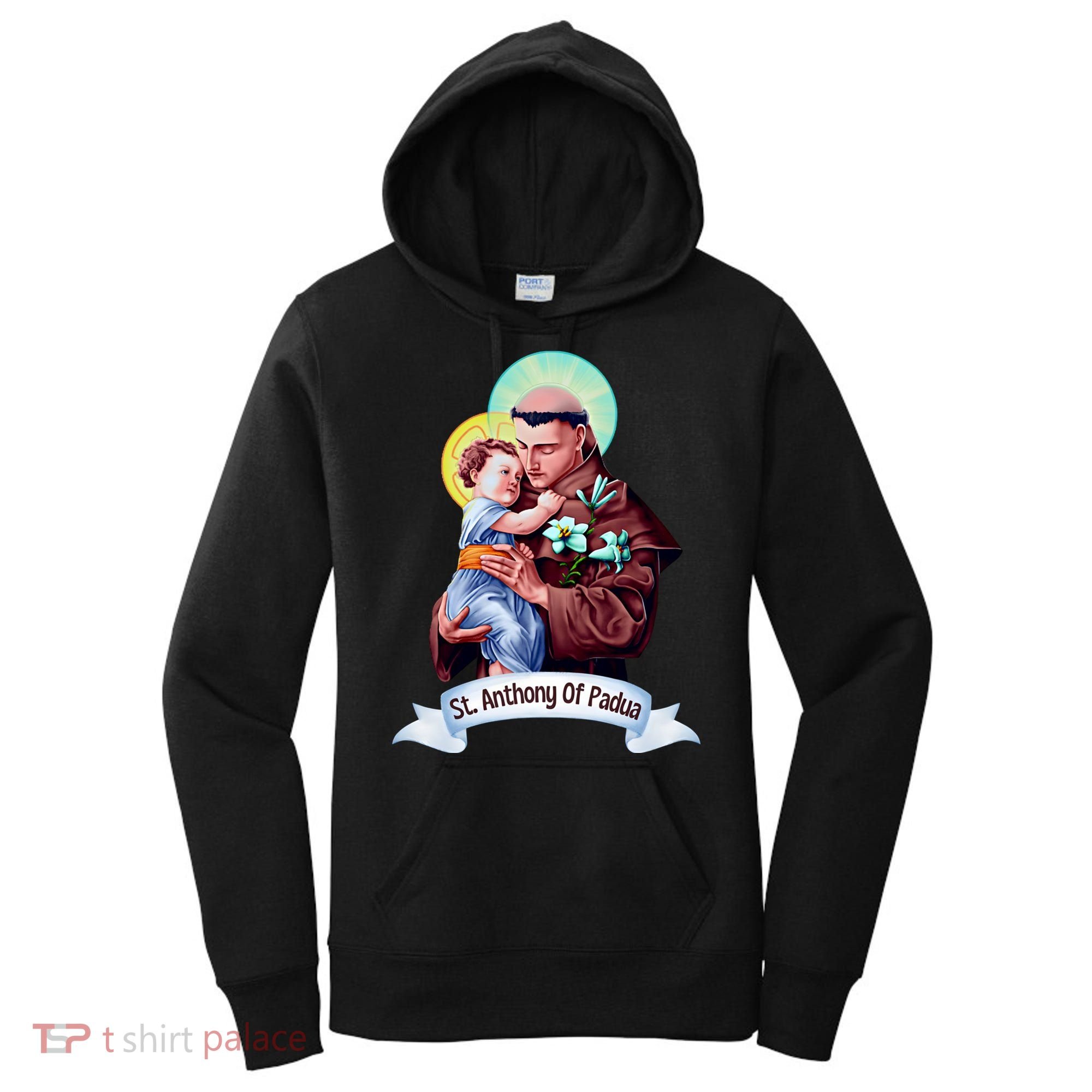 St Anthony Of Padua Holding Jesus Catholic Saint St Anthony Women's Hoodie