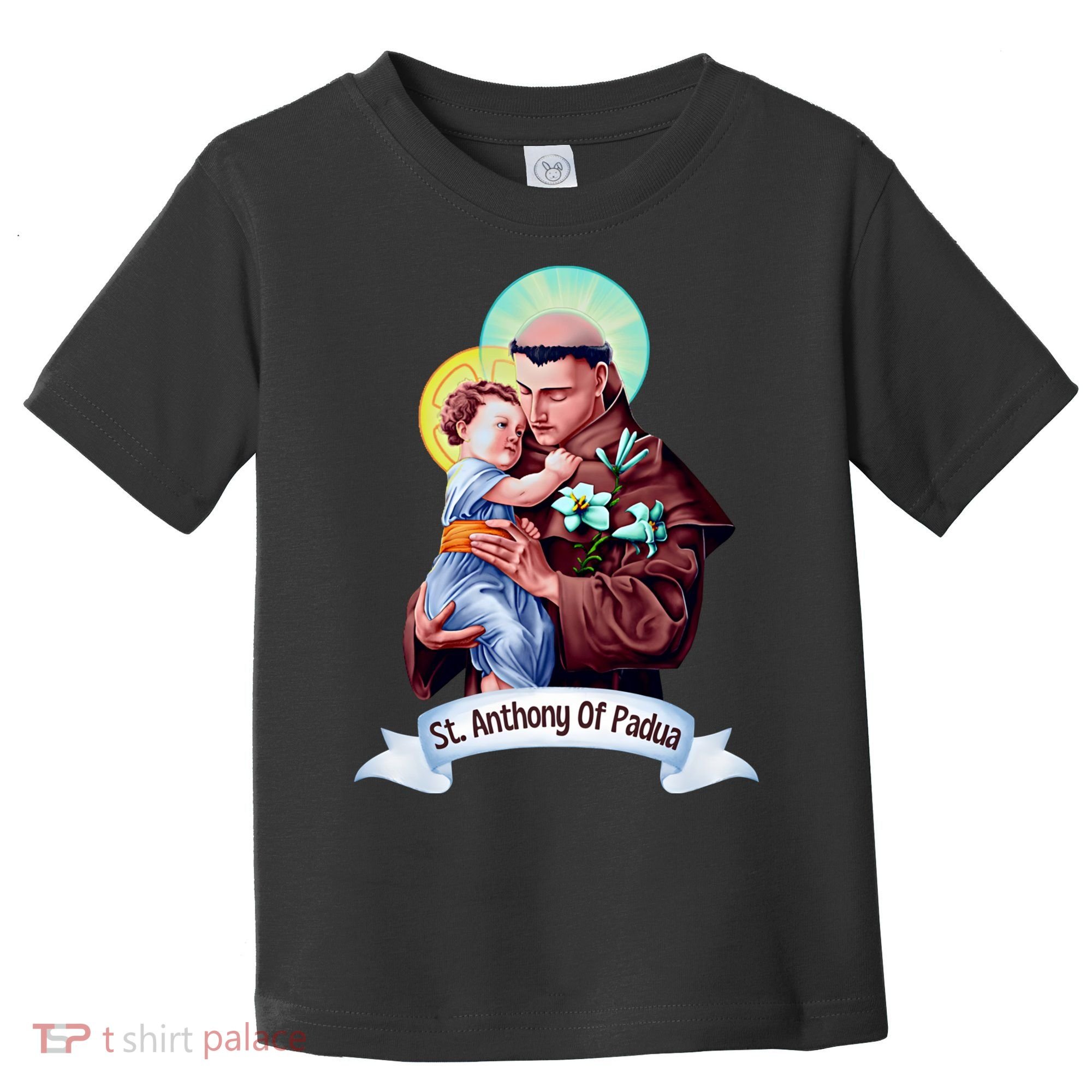 St Anthony Of Padua Holding Jesus Catholic Saint St Anthony Toddler T-Shirt