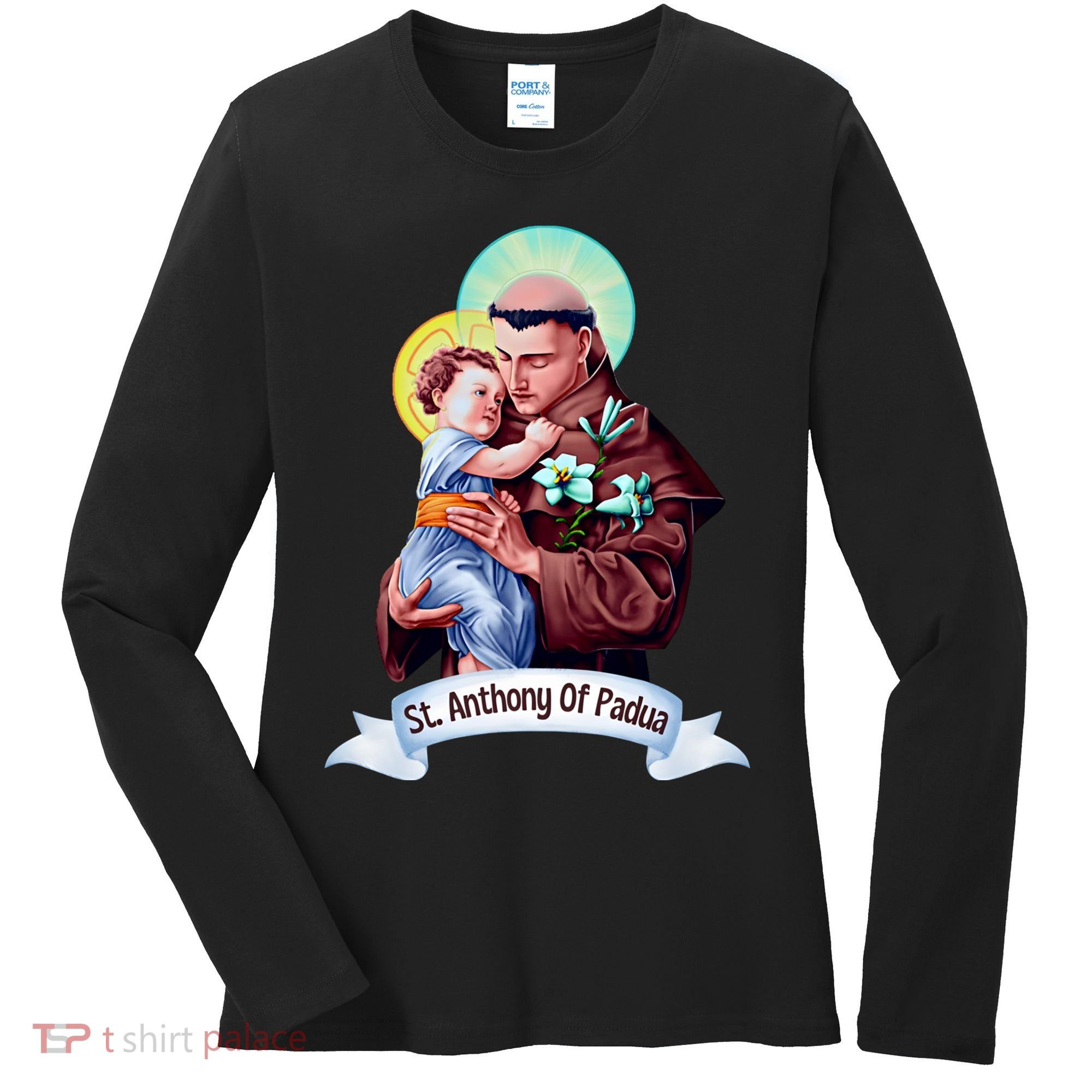 St Anthony Of Padua Holding Jesus Catholic Saint St Anthony Women's Long Sleeve Shirt