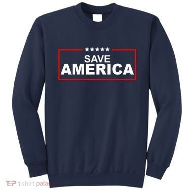 Save America Political Sweatshirt