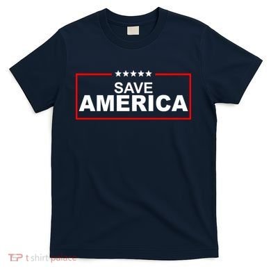 Save America Political T-Shirt