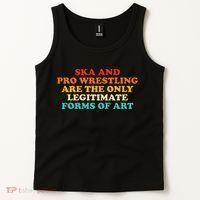 Ska And Pro Wrestling Are The Only Legitimate Forms Of Art Tank Top thumb 2