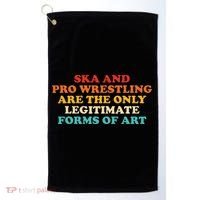 Ska And Pro Wrestling Are The Only Legitimate Forms Of Art Golf Towel thumb 0