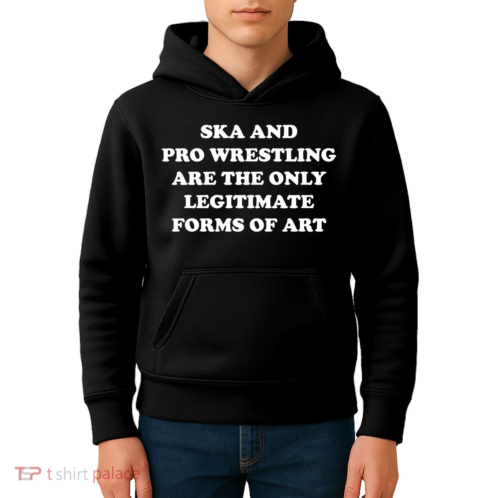 Ska And Pro Wrestling Are The Only Legitimate Forms Of Art Kids Hoodie
