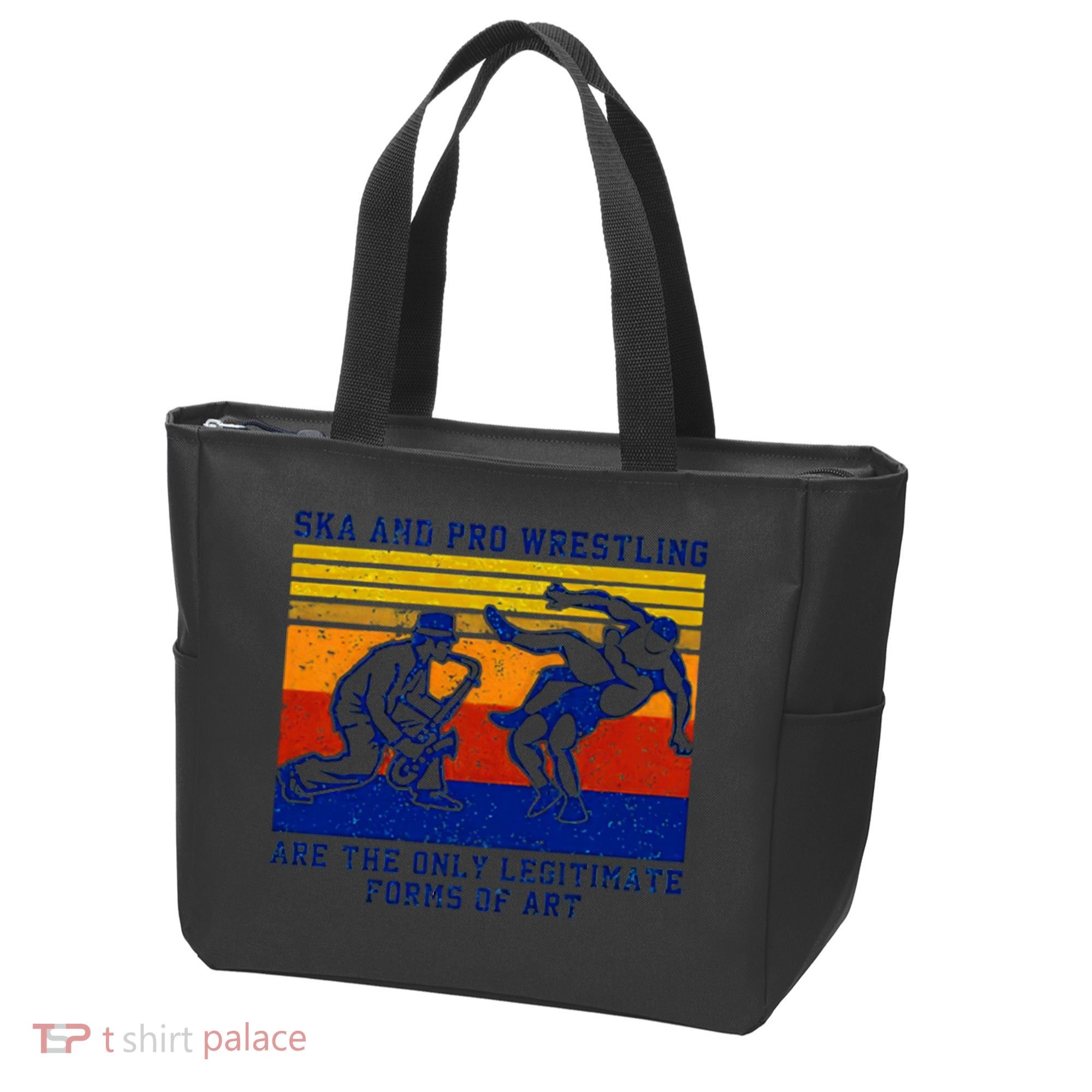 Ska And Pro Wrestling Are The Only Legitimate Forms Of Art Tote Bag