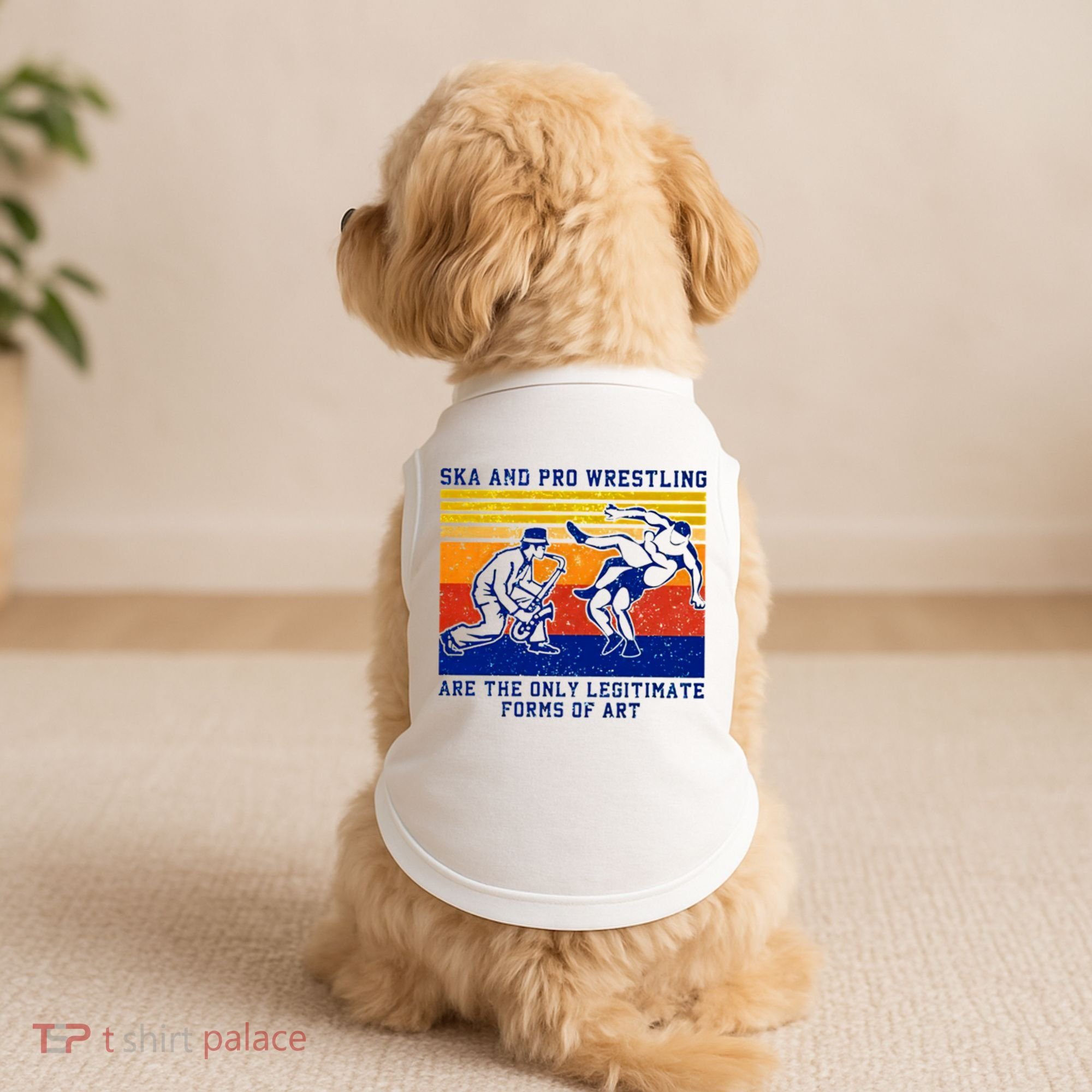 Ska And Pro Wrestling Are The Only Legitimate Forms Of Art Doggie Tank