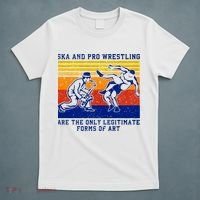 Ska And Pro Wrestling Are The Only Legitimate Forms Of Art T-Shirt thumb 5