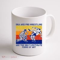 Ska And Pro Wrestling Are The Only Legitimate Forms Of Art Coffee Mug thumb 1